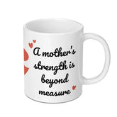 Mothers Strength Mug, Inspirational Mug, Gift for Mom, Mother's Day Gift, Coffee Mug, Tea Cup, Unique Mug Design, Present Idea - Tawshia